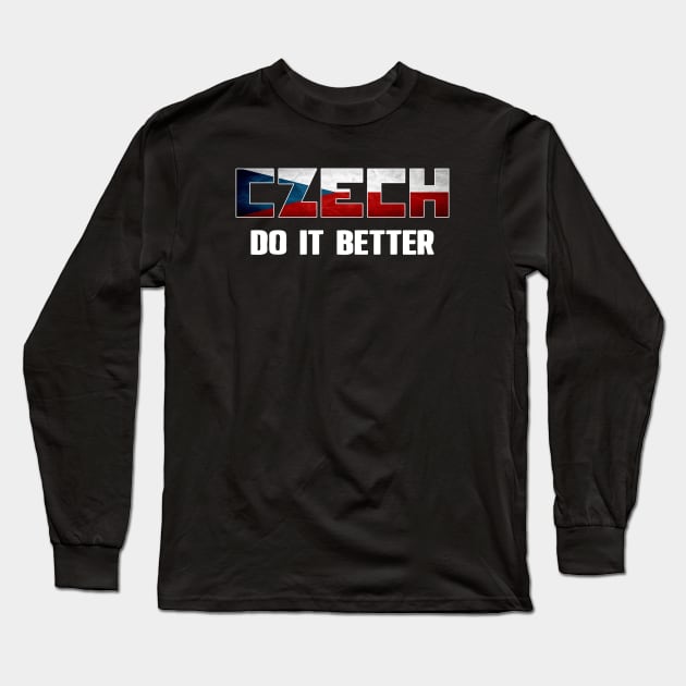 Czech do it better. Czech Republic. Perfect present for mom mother dad father friend him or her Long Sleeve T-Shirt by SerenityByAlex